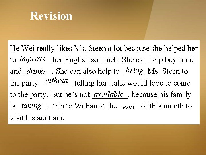 Revision He Wei really likes Ms. Steen a lot because she helped her improve Revision He Wei really likes Ms. Steen a lot because she helped her improve