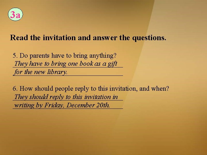 3 a Read the invitation and answer the questions. 5. Do parents have to 3 a Read the invitation and answer the questions. 5. Do parents have to