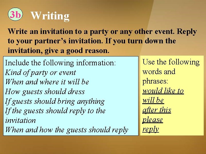 3 b Writing Write an invitation to a party or any other event. Reply 3 b Writing Write an invitation to a party or any other event. Reply