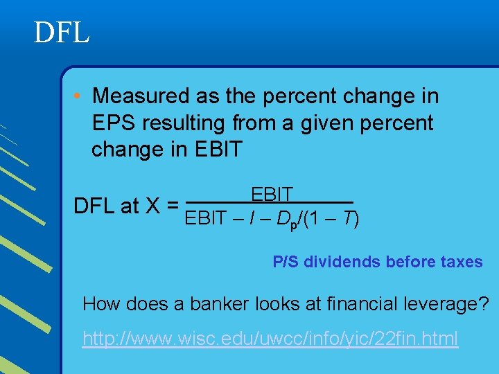 DFL • Measured as the percent change in EPS resulting from a given percent