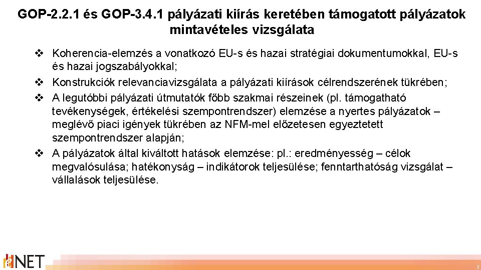 GOP-2. 2. 1 és GOP-3. 4. 1 pályázati kiírás keretében támogatott pályázatok mintavételes vizsgálata