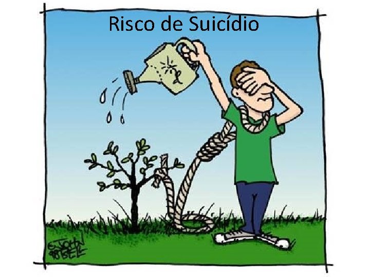 Risco de Suicídio Risco de Suicídio