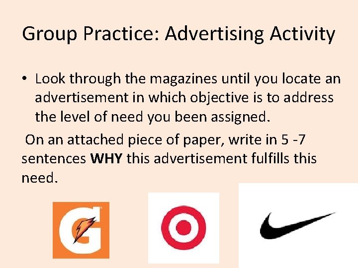Group Practice: Advertising Activity • Look through the magazines until you locate an advertisement