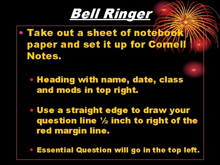 Bell Ringer • Take out a sheet of notebook paper and set it up