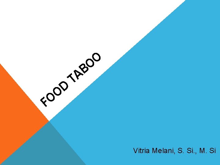 D O O F O O B TA Vitria Melani, S. Si. , M.