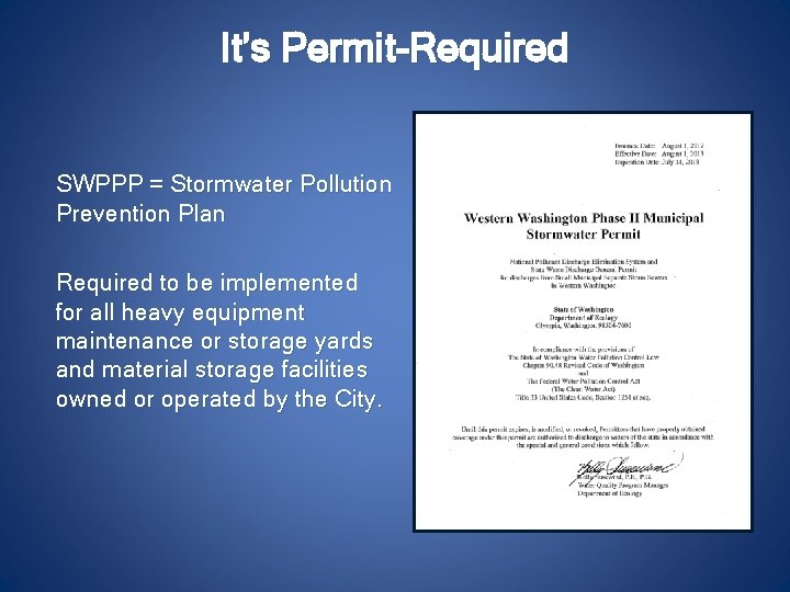 It’s Permit-Required SWPPP = Stormwater Pollution Prevention Plan Required to be implemented for all