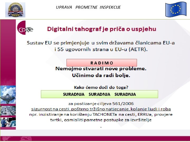 UPRAVA PROMETNE INSPEKCIJE RADIMO SURADNJA UPRAVA PROMETNE INSPEKCIJE RADIMO SURADNJA
