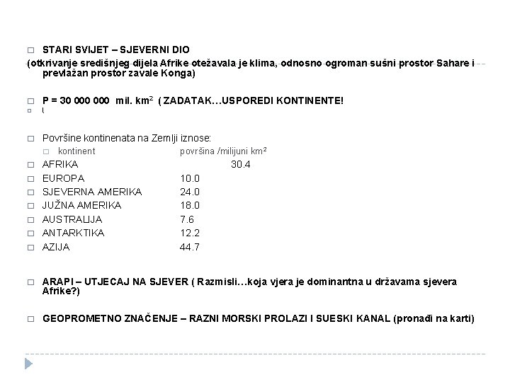 STARI SVIJET – SJEVERNI DIO (otkrivanje središnjeg dijela Afrike otežavala je klima, odnosno ogroman