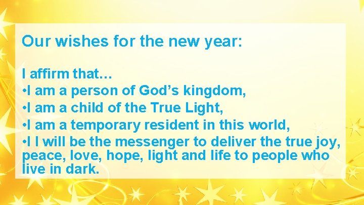 Our wishes for the new year: I affirm that… • I am a person Our wishes for the new year: I affirm that… • I am a person