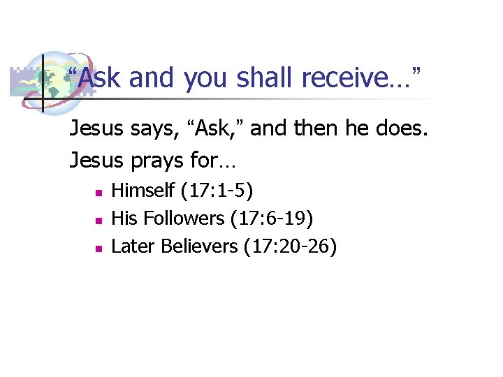 “Ask and you shall receive…” Jesus says, “Ask, ” and then he does. Jesus