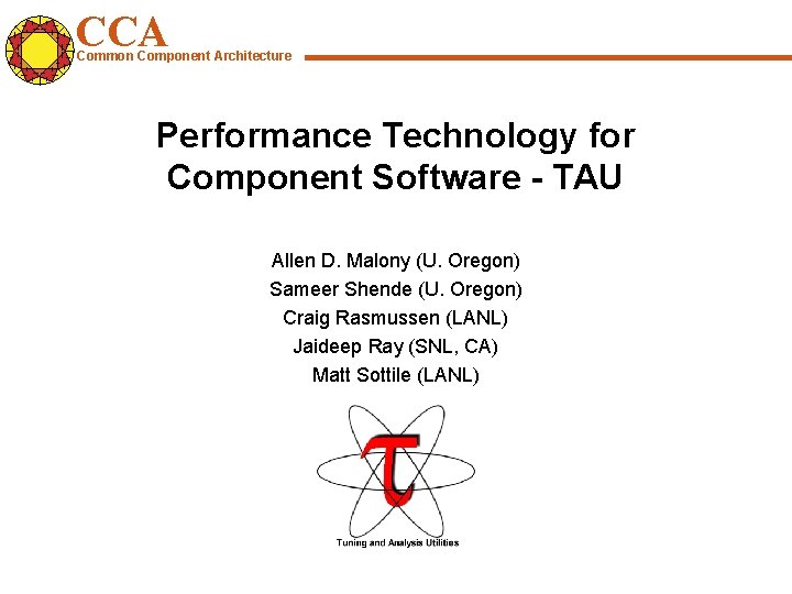 CCA Common Component Architecture Performance Technology for Component Software - TAU Allen D. Malony