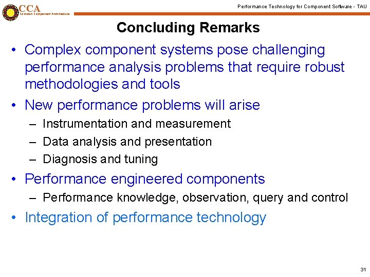 CCA Performance Technology for Component Software - TAU Common Component Architecture Concluding Remarks •