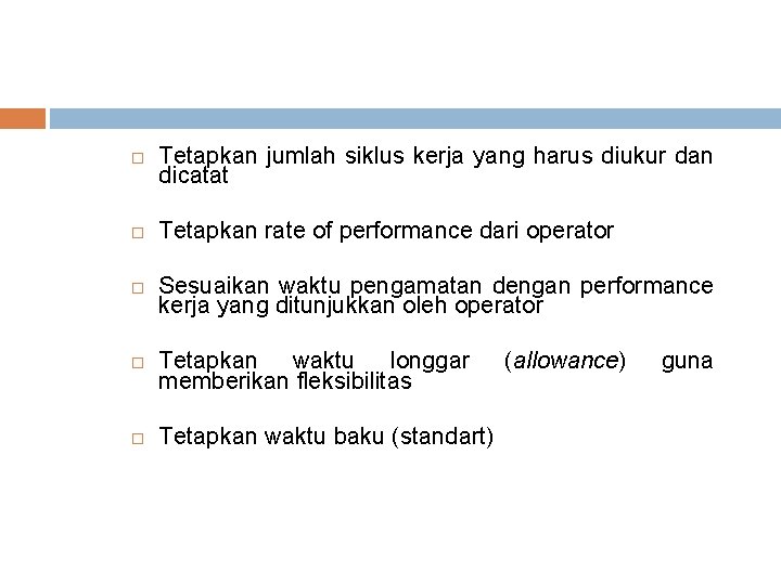 PENGUKURAN WAKTU KERJA LANGSUNG JAM HENTI KECUKUPAN DAN