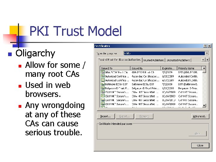PKI Trust Model n Oligarchy n n n Allow for some / many root