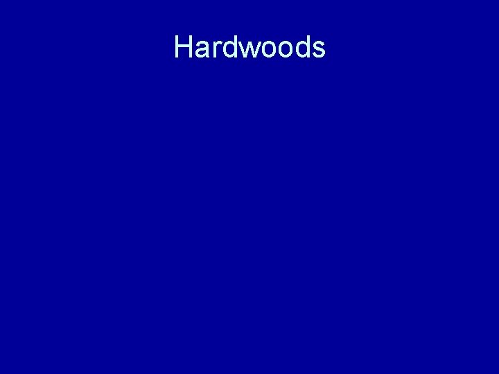 Hardwoods 