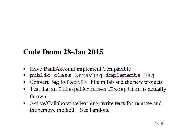 Code Demo 28 -Jan 2015 • • Have Bank. Account implement Comparable public class Code Demo 28 -Jan 2015 • • Have Bank. Account implement Comparable public class