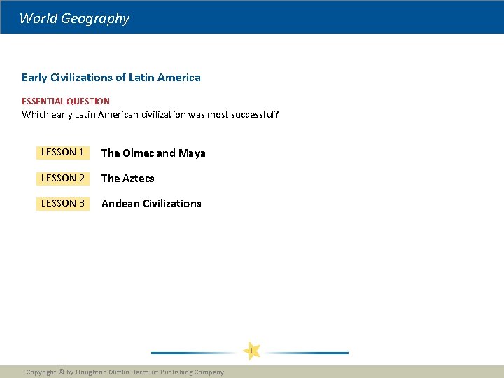 World Geography Early Civilizations of Latin America ESSENTIAL QUESTION Which early Latin American civilization