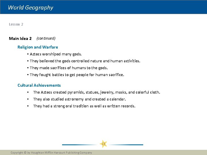 World Geography Lesson 2 Main Idea 2 (continued) Religion and Warfare • Aztecs worshiped