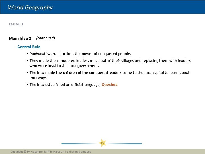 World Geography Lesson 3 Main Idea 2 (continued) Central Rule • Pachacuti wanted to