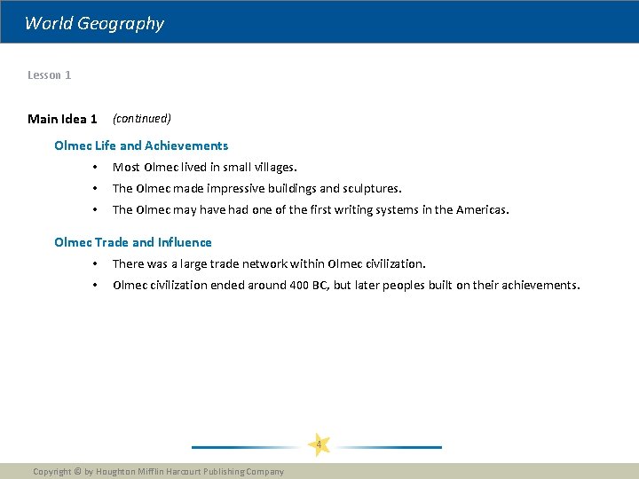 World Geography Lesson 1 Main Idea 1 (continued) Olmec Life and Achievements • Most