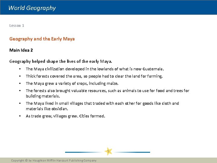 World Geography Lesson 1 Geography and the Early Maya Main Idea 2 Geography helped