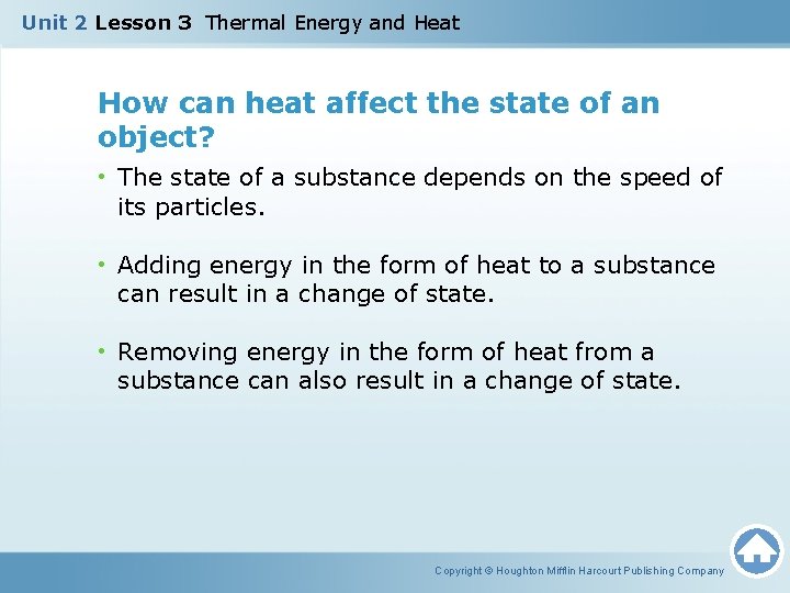 Unit 2 Lesson 3 Thermal Energy and Heat How can heat affect the state