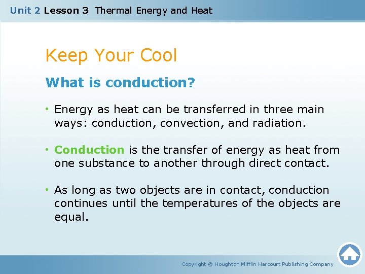 Unit 2 Lesson 3 Thermal Energy and Heat Keep Your Cool What is conduction?