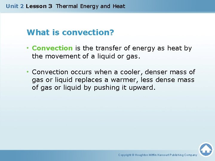 Unit 2 Lesson 3 Thermal Energy and Heat What is convection? • Convection is