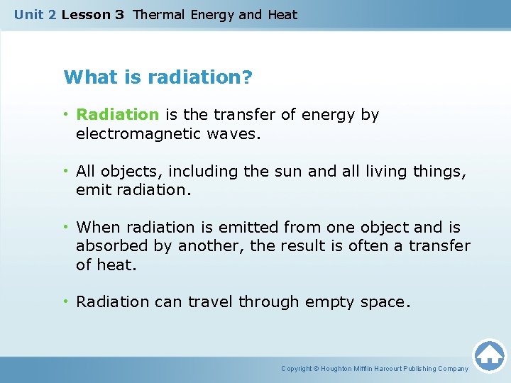 Unit 2 Lesson 3 Thermal Energy and Heat What is radiation? • Radiation is