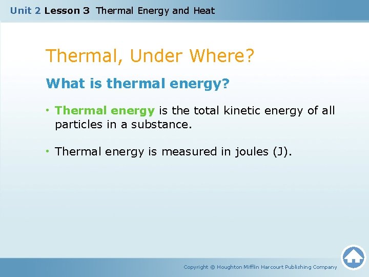 Unit 2 Lesson 3 Thermal Energy and Heat Thermal, Under Where? What is thermal