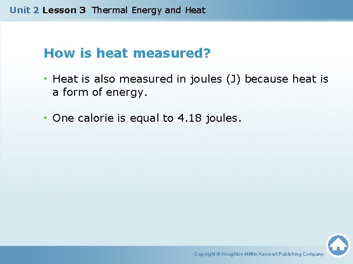 Unit 2 Lesson 3 Thermal Energy and Heat How is heat measured? • Heat