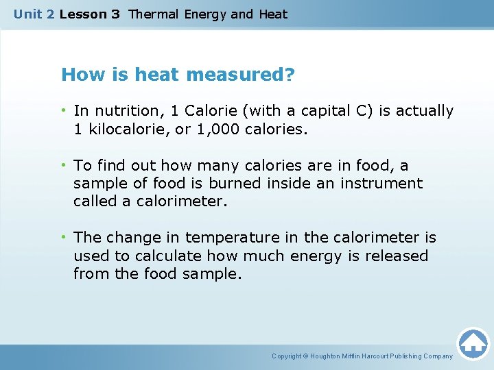 Unit 2 Lesson 3 Thermal Energy and Heat How is heat measured? • In