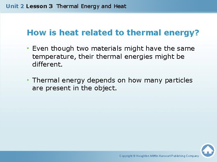 Unit 2 Lesson 3 Thermal Energy and Heat How is heat related to thermal