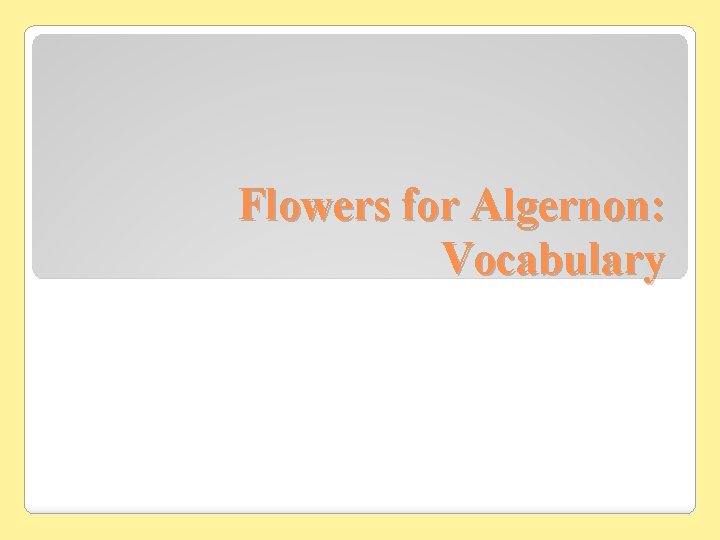 Flowers for Algernon: Vocabulary 