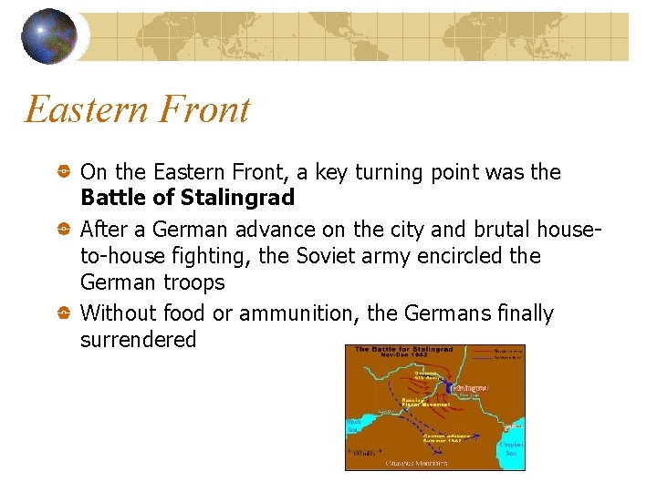 Eastern Front On the Eastern Front, a key turning point was the Battle of Eastern Front On the Eastern Front, a key turning point was the Battle of