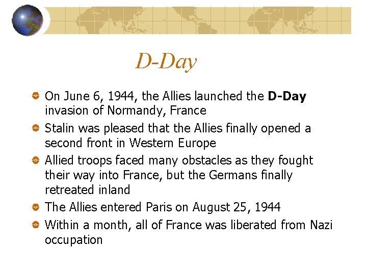 D-Day On June 6, 1944, the Allies launched the D-Day invasion of Normandy, France D-Day On June 6, 1944, the Allies launched the D-Day invasion of Normandy, France