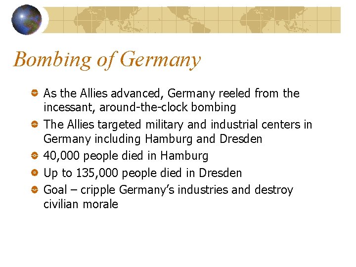 Bombing of Germany As the Allies advanced, Germany reeled from the incessant, around-the-clock bombing Bombing of Germany As the Allies advanced, Germany reeled from the incessant, around-the-clock bombing