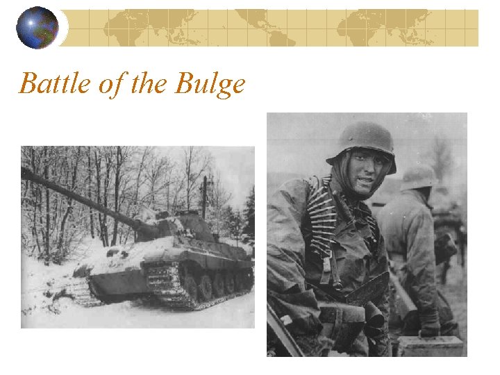 Battle of the Bulge Battle of the Bulge