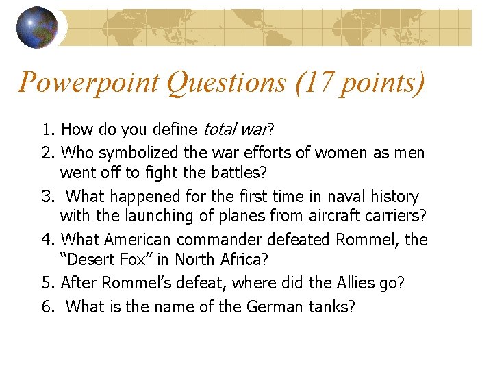 Powerpoint Questions (17 points) 1. How do you define total war? 2. Who symbolized Powerpoint Questions (17 points) 1. How do you define total war? 2. Who symbolized