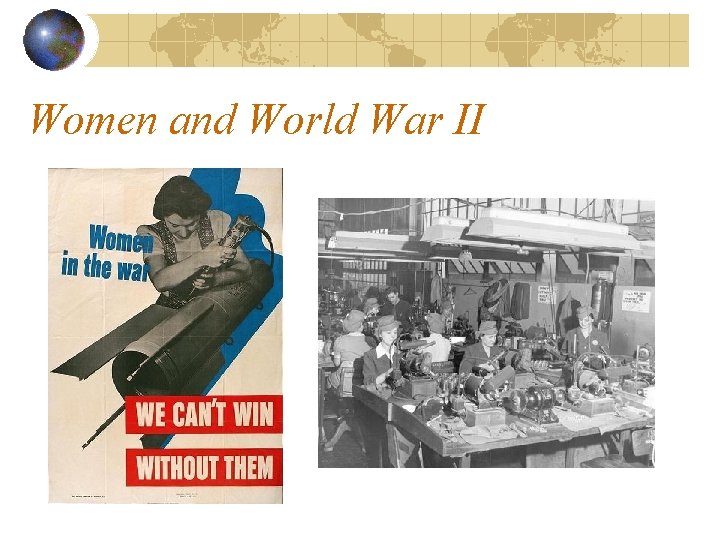 Women and World War II Women and World War II