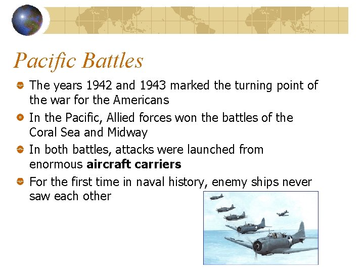 Pacific Battles The years 1942 and 1943 marked the turning point of the war Pacific Battles The years 1942 and 1943 marked the turning point of the war
