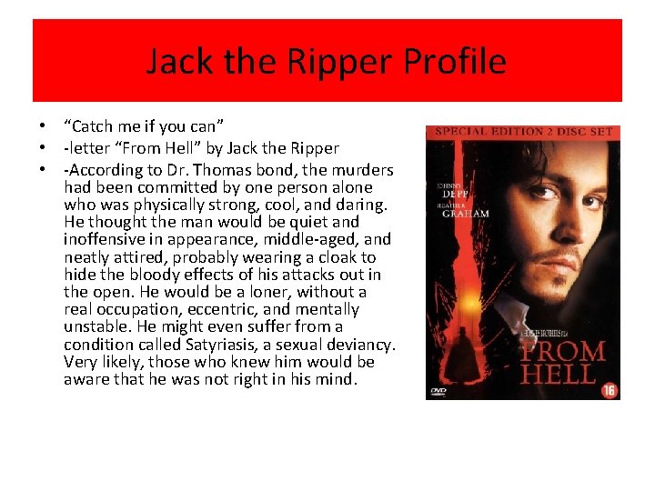 Jack the Ripper Profile • “Catch me if you can” • -letter “From Hell”