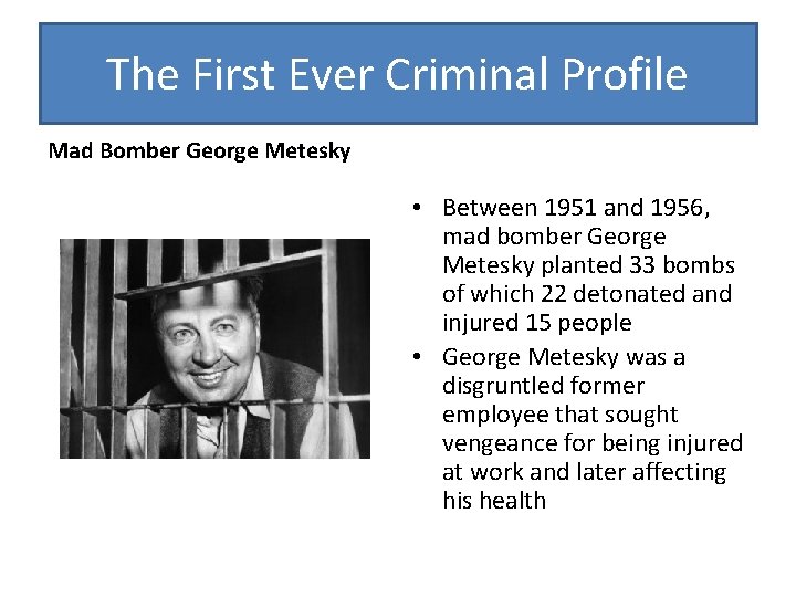 The First Ever Criminal Profile Mad Bomber George Metesky • Between 1951 and 1956,