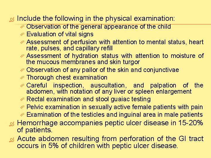  Include the following in the physical examination: Observation of the general appearance of