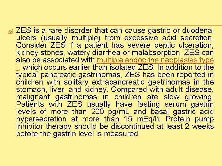  ZES is a rare disorder that can cause gastric or duodenal ulcers (usually