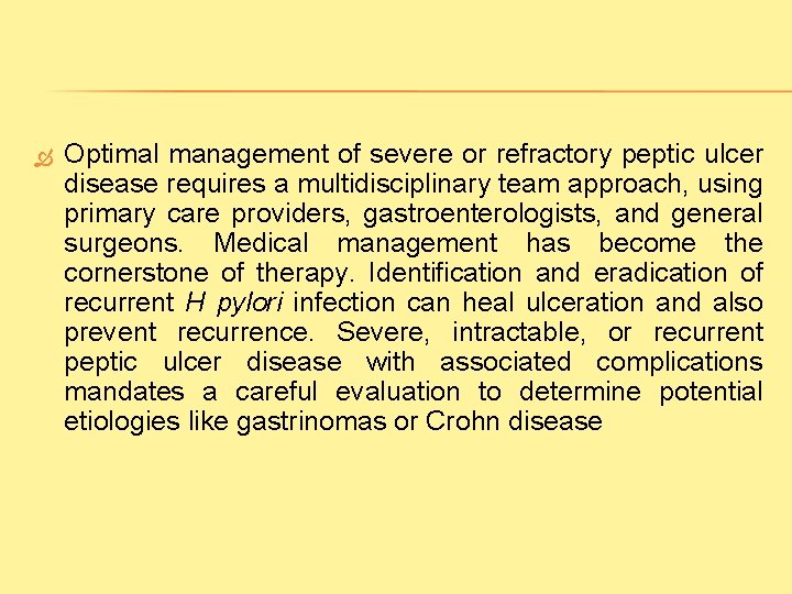  Optimal management of severe or refractory peptic ulcer disease requires a multidisciplinary team