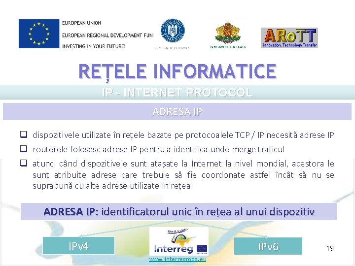 REȚELE INFORMATICE IP - INTERNET PROTOCOL ADRESA IP q dispozitivele utilizate în rețele bazate