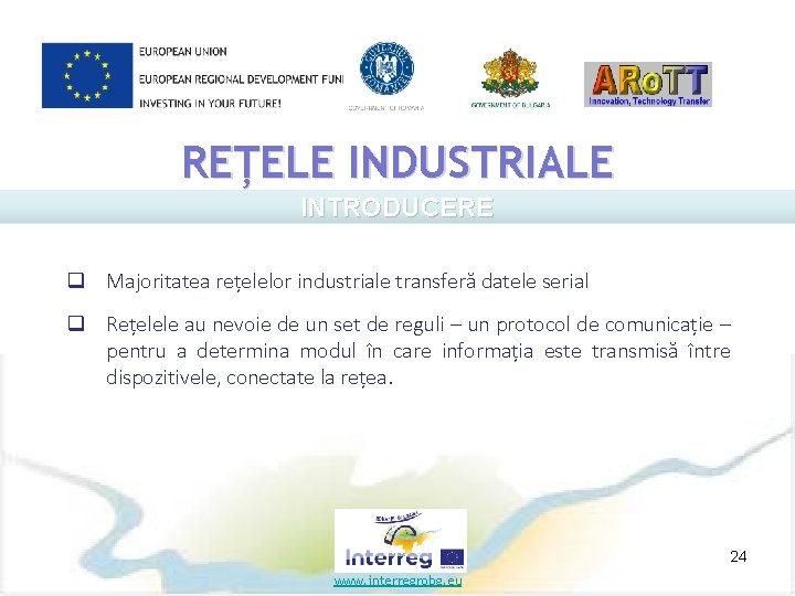 REȚELE INDUSTRIALE INTRODUCERE q Majoritatea rețelelor industriale transferă datele serial q Rețelele au nevoie