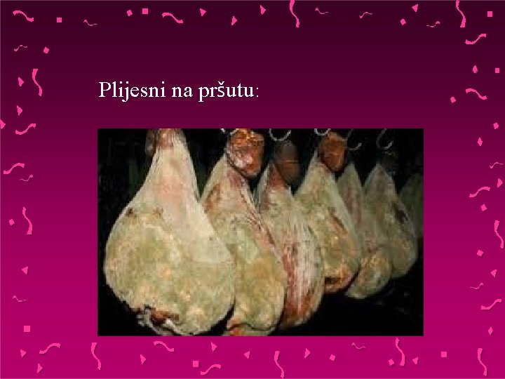 Plijesni na pršutu: 
