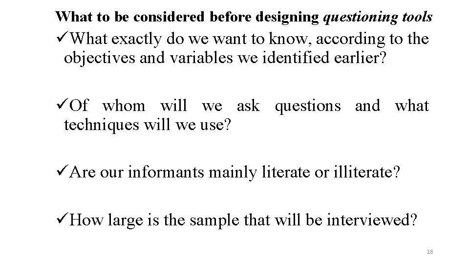 What to be considered before designing questioning tools üWhat exactly do we want to